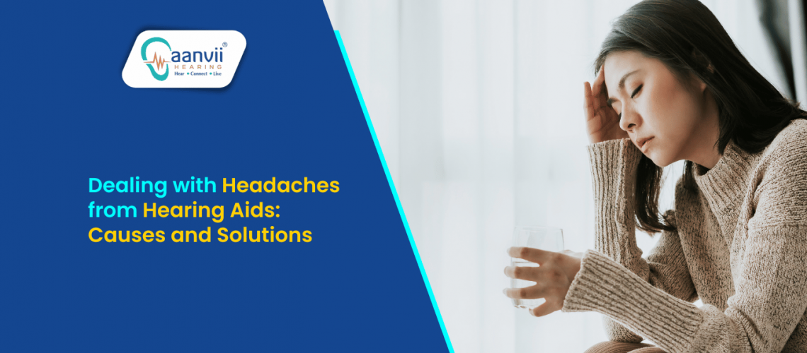Dealing with Headaches from Hearing Aids: Causes and Solutions