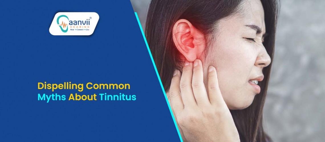 Dispelling Common Myths About Tinnitus