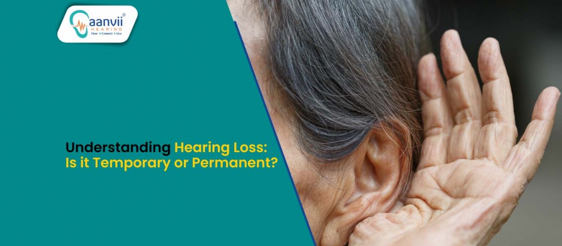 Understanding Hearing Loss: Is it Temporary or Permanent?