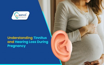 Understanding Tinnitus and Hearing Loss During Pregnancy