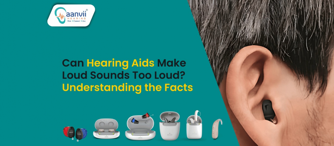 Can Hearing Aids Make Loud Sounds Too Loud? Understanding the Facts
