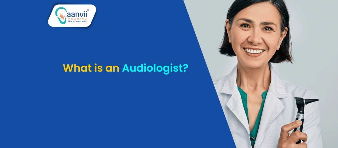 What is an Audiologist? Understanding the Role of Your Hearing Specialist What is an Audiologist? Understanding the Role of Your Hearing Specialist