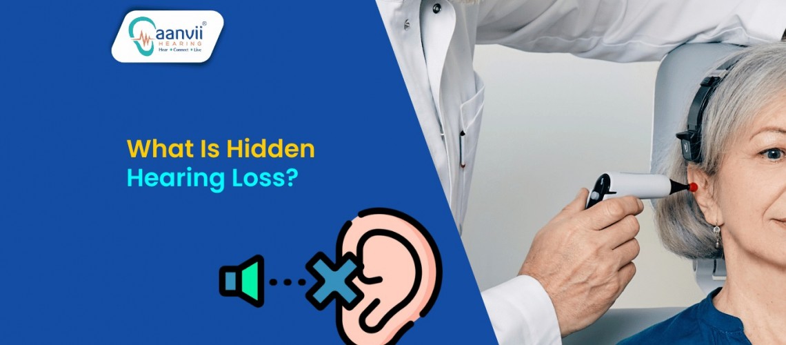 What Is Hidden Hearing Loss? What Is Hidden Hearing Loss?