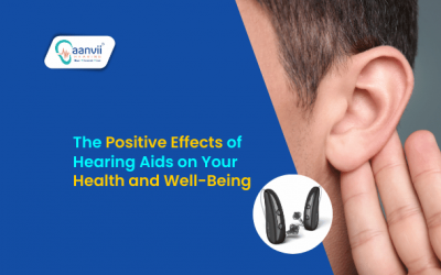The Positive Effects of Hearing Aids on Your Health and Well-Being