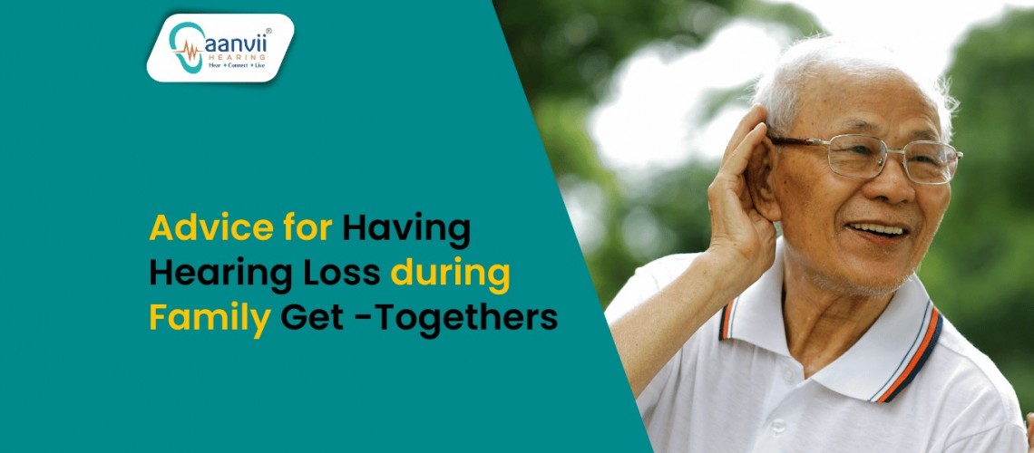 Advice for Having Hearing Loss during Family Get-Togethers