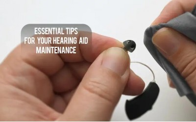 Essential Tips for your Hearing Aid Maintenance
