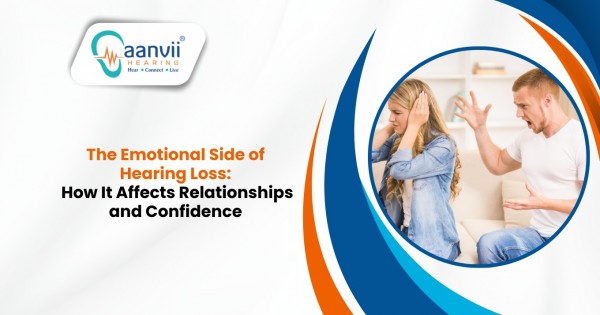 The Emotional Side of Hearing Loss: How It Affects Relationships and ...