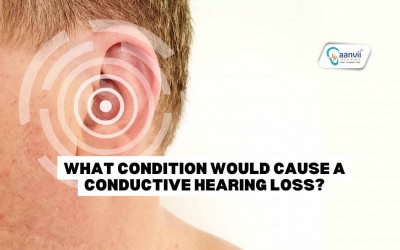 What Condition Would Cause Conductive Hearing Loss?