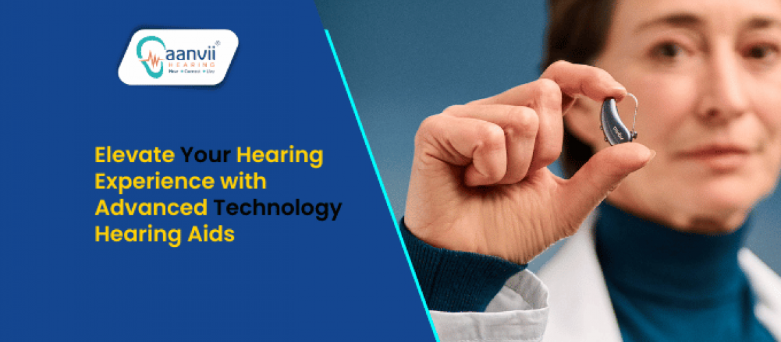 Elevate Your Hearing Experience with Advanced Technology Hearing Aids!