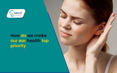 How Do We Make Our Ear Health a Top Priority?