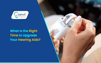 What Is the Right Time to Upgrade Your Hearing Aids?