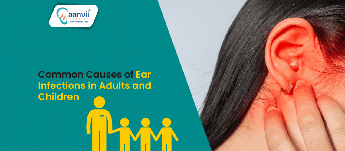Common Causes of Ear Infections in Adults and Children Common Causes of Ear Infections in Adults and Children