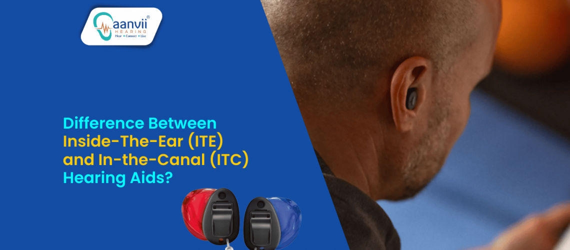 What is the Difference Between Inside-The-Ear (ITE) and In-the-Canal (ITC) Hearing Aids?