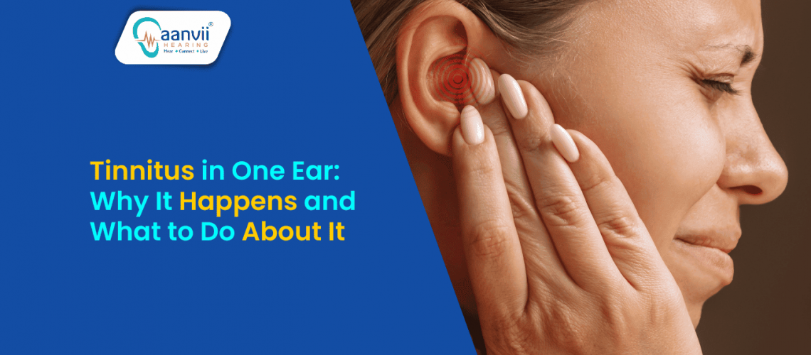 Tinnitus in One Ear: Why It Happens and What to Do About It Tinnitus in One Ear: Why It Happens and What to Do About It