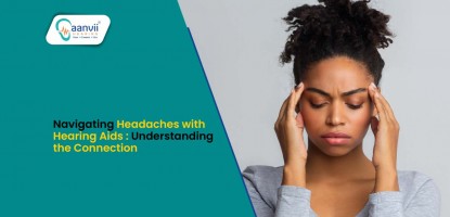 Navigating Headaches with Hearing Aids: Understanding the Connection