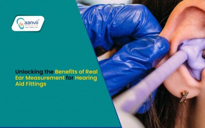 Unlocking the Benefits of Real Ear Measurement for Hearing Aid Fittings
