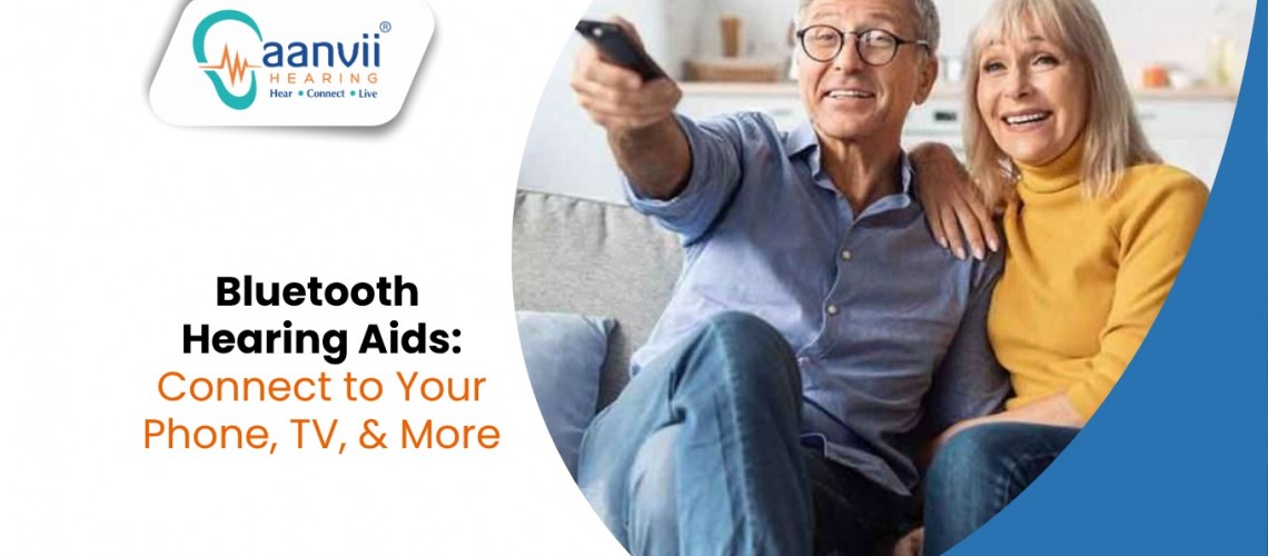 Bluetooth Hearing Aids: Connect to Your Phone, TV, and More
