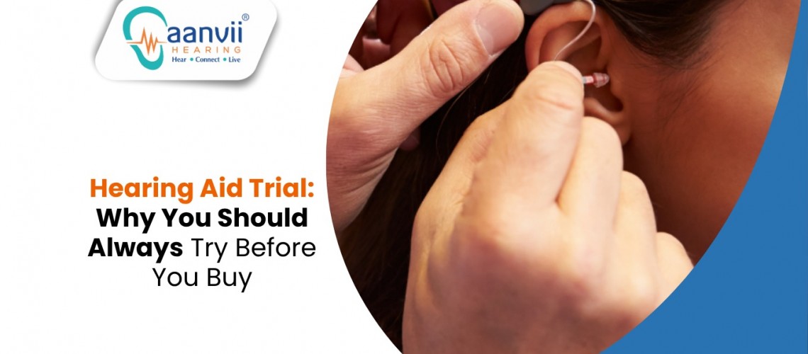Hearing Aid Trial: Why You Should Always Try Before You Buy Hearing Aid Trial: Why You Should Always Try Before You Buy