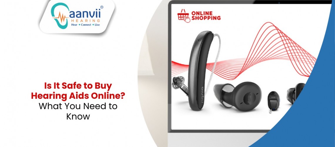Is It Safe to Buy Hearing Aids Online? What You Need to Know