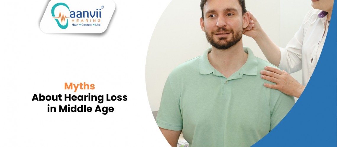 Top 5 Myths About Hearing Loss in Middle Age Top 5 Myths About Hearing Loss in Middle Age