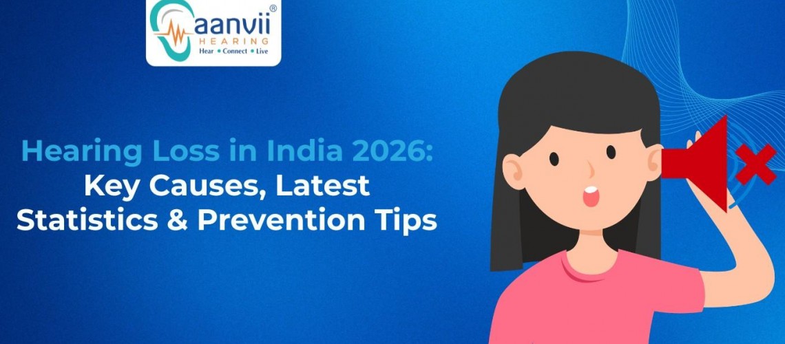 Hearing Loss in India 2026: Key Causes, Latest Statistics & Prevention Tips