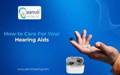 How to Care For Your Hearing Aids