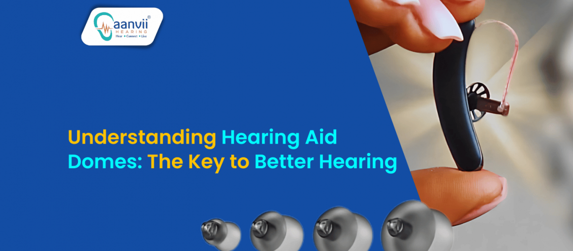 Understanding Hearing Aid Domes: The Key to Better Hearing Understanding Hearing Aid Domes: The Key to Better Hearing