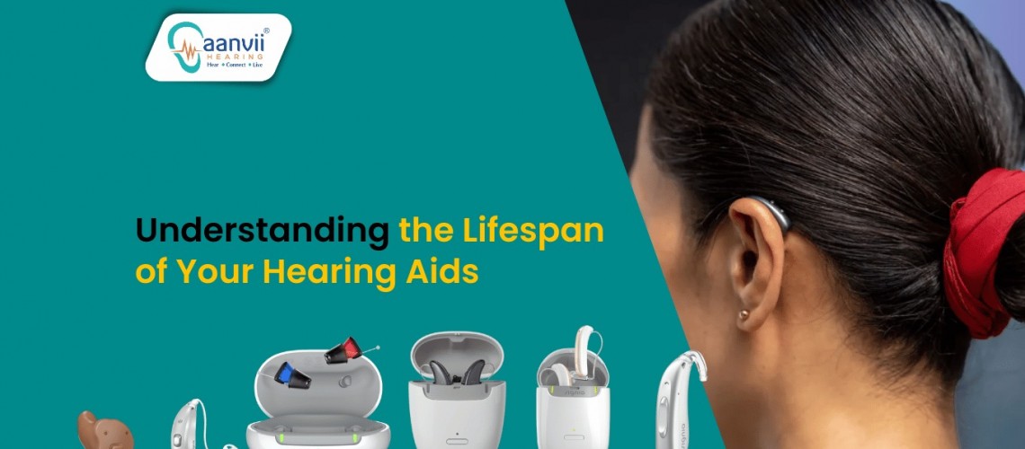 Understanding the Lifespan of Your Hearing Aids Understanding the Lifespan of Your Hearing Aids