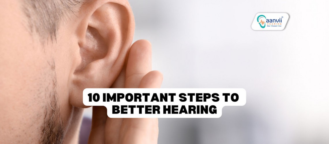 10 Important Steps to Better Hearing