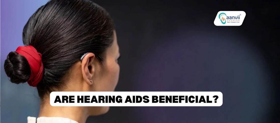 Are Hearing Aids Beneficial? Are Hearing Aids Beneficial?