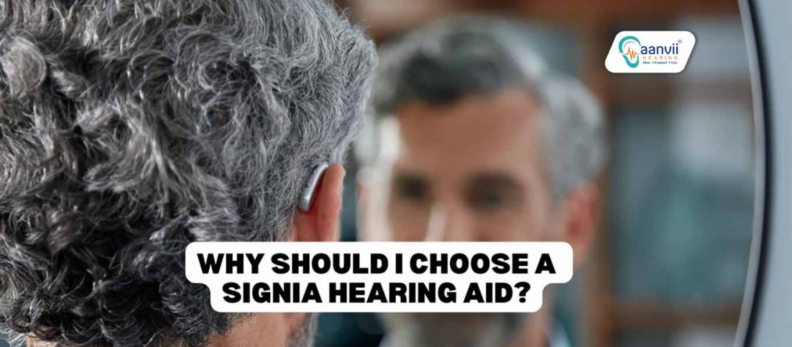 Why Should We Choose A Signia Hearing Aid? Why Should We Choose A Signia Hearing Aid?
