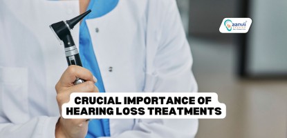 The Crucial Importance of Hearing Loss Treatments