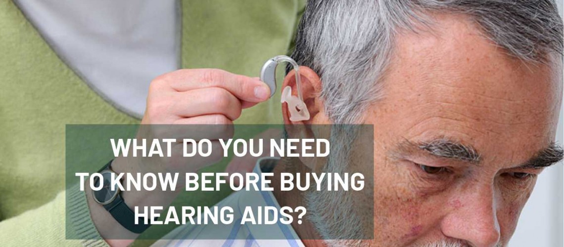 What do you need to know before buying Hearing Aids?