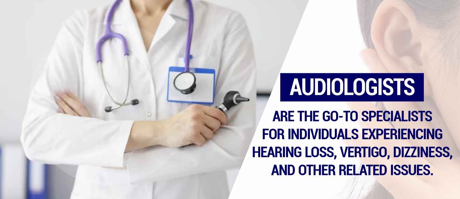 Audiologists: Specialists in Hearing and Balance Care | Aanvii Hearing